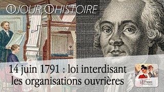 14 juin 1791  loi Isaac Le Chapelier proscrivant les organisations ouvrières [upl. by Kee342]