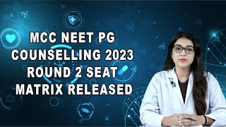 MCC NEET PG Counselling 2023 Round 2 Seat Matrix Released [upl. by Neisa]