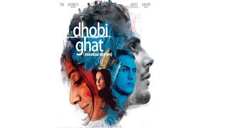 Dhobi Ghat Mumbai Diaries 2010 full movie hindi Aamir Khan Munna Monica Kriti Yasmin Arun Kitu [upl. by Cuhp988]