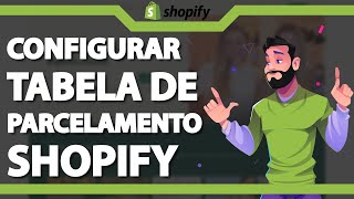 Como configurar Tabela de Parcelamento no Shopify Rápido e Fácil 2023 [upl. by Llibyc633]