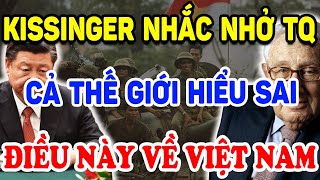 Kissinger Nói CẢ THẾ GIỚI HIỂU SAI VỀ VN Khiến Trung Quốc Cứng Họng   Triết Lý Tinh Hoa [upl. by Espy]