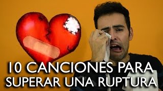 10 CANCIONES MOTIVADORAS PARA SUPERAR UNA RUPTURA  ITS MUSIC SERCH  SERGIO  WOW ¿QUÉ PASA [upl. by Eittah]