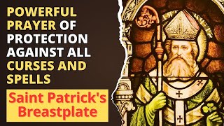 Saint Patricks Breastplate  Prayer for Protection Against All Curses and Spells [upl. by Claudian762]