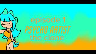 psycho artist episode 1 the clone [upl. by Asennav]