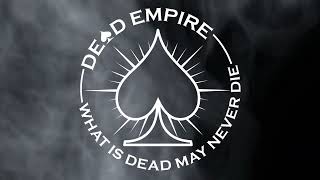 The Dead Empire Anthem [upl. by Idnas]