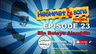 Hashmat amp Sons Returns – Episode 23 Bin Bulaya Alauddin – 07 July 2020 – Shughal TV Official – THF [upl. by Leseil]