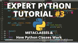 Expert Python Tutorial 3  Metaclasses amp How Classes Really Work [upl. by Fronia]