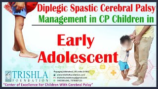 Diplegic Spastic Cerebral Palsy Management in CP Children in Early Adolescent  Trishla Foundation [upl. by Ruthi]