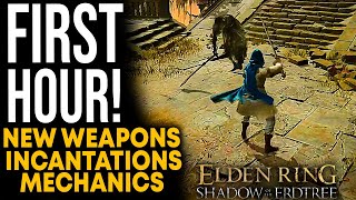 Elden Ring FIRST HOUR Of Shadow Of The Erdtree  NEW Weapons Incantations Mechanics amp More [upl. by Icart]