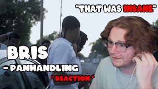 Bris  Panhandling Offical Music Video REACTION [upl. by Earal]