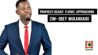 PROPHECY Deadly Floods Approaching Zimbabwe  Obey Mukanhairi [upl. by Yarised]