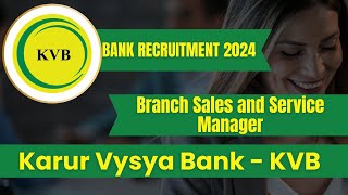 KVB Recruitment 2024 I Branch Sales and Service Manager I Bank Job Vacancy I Karur Vysya Bank [upl. by Attikin]