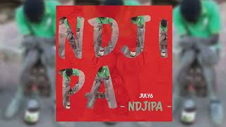 July6  Ndjipa ft Legend XY21 amp Silva Da Realest Official Audio [upl. by Nosnah]