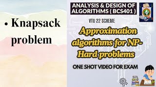 APPROXIMATION ALGORITHMS for NPHard Problems Knapsack Problem ADAbcs401 Mod5 VTU VTUPadhai daa [upl. by Yramliw927]