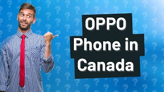 Can I use oppo phone in Canada [upl. by Salvay464]