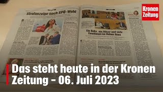 Das steht heute in der Kronen Zeitung – 06 Juli 2023  kronetv Blattbesprechung [upl. by Shimkus]