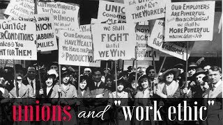 Unions and quotWork Ethicquot [upl. by Anigal]