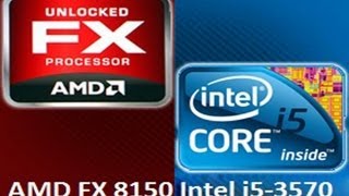 AMD FX 8150 VS Intel i5 3570 [upl. by Oilerua]