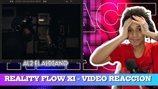 AL2 EL ALDEANO ❌ REALITY FLOW XI ❌ VIDEO REACCION [upl. by Otrebogir]