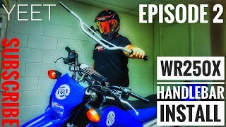 WR250X SUPERMOTO BUILD EP2 HANDLEBARS YO [upl. by Ennayd]