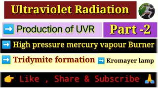 ultraviolet radiation UVR   production of UVR high pressure vapour  tridymite and Kromayer [upl. by Della]