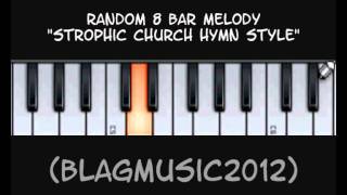 Random Melody  Strophic Church Hymn Style [upl. by Eeliah]