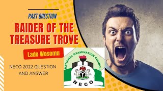 NECO 2022 Question and Answer on quotRaider of the Treasure Trovequot NECO 20212025 Syllabus [upl. by Amles]