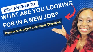 Business Analyst Interview Question What are you looking for in a new job [upl. by Jamieson]