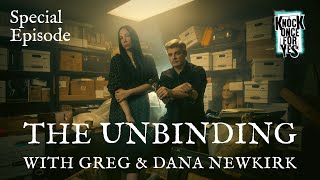 The Unbinding with Greg amp Dana Newkirk [upl. by Tan]