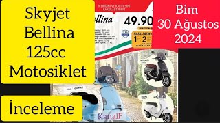 bim skyjet bellina 125 ccbim skyjet motorbim motor bim 30 ağustosbim market indirimleri bu hafta [upl. by Dlorah]