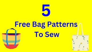 5 Free Bag Patterns To Sew [upl. by Ojela]