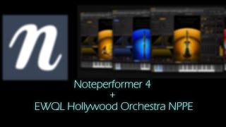 NotePerfomer 4 with EWQL Hollywood Orchestra NPPE [upl. by Liborio]