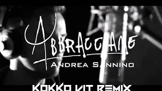 Andrea Sannino  Abbracciame Kokko Vit Remix [upl. by Iramat]