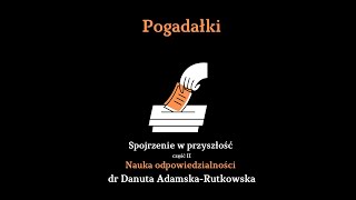 Spojrzenie w przyszłość  cz II Nauka odpowiedzialności  dr Danuta AdamskaRutkowska [upl. by Anthia960]