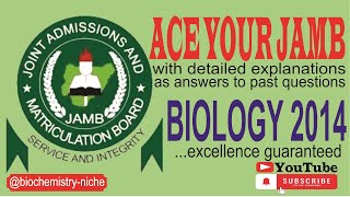 JAMB 2024  BIOLOGY 2014 PAST QUESTIONS AND DETAILED ANSWERS [upl. by Boyes835]