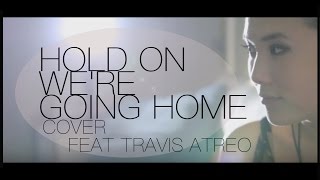 Hold On Were Going Home  Drake Cover by Ally Maki and Travis Atreo [upl. by Jan]