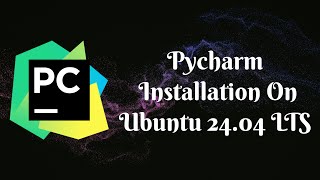 How to Install PyCharm on Ubuntu 2404 LTS  StepbyStep Guide [upl. by Candida]