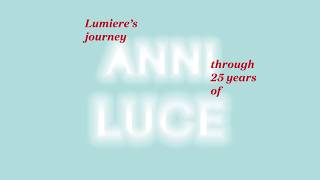 ANNI LUCE  Lumieres journey through 25 years of history [upl. by Calisa542]