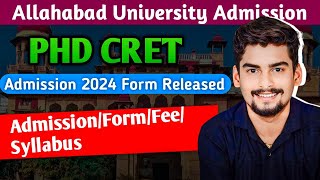 Allahabad University PHD CRET Admission 2024 Form Released ।। PHD AdmissionFormFeeSyllabus [upl. by Stalder317]