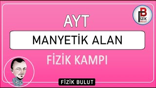 AYT FİZİK KAMPI  MANYETİZMA  MANYETİK ALAN [upl. by Ainej941]