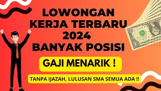 INFO LOWONGAN KERJA  LOWONGAN KERJA HARI INI 2024  LOKER TANPA IZAJAH  LOWONGAN KERJA [upl. by Yelsha]