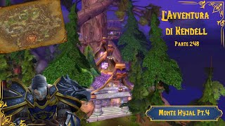 LAvventura di Kendell  Parte 248 Monte Hyjal Pt4 [upl. by Gorton690]