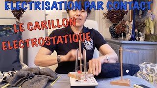 LE CARILLON ÉLECTROSTATIQUE EXPÉRIENCE D’ ÉLECTRISATION PAR CONTACT ATTRACTION REPULSION [upl. by Baiel]