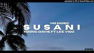 Young Davie ft Lee Vidz  SusaniOfficial Audio2024 [upl. by Campos]