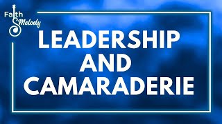 Leadership amp Camaraderie  Faith amp Melody  September 20 2024 [upl. by Sunil]