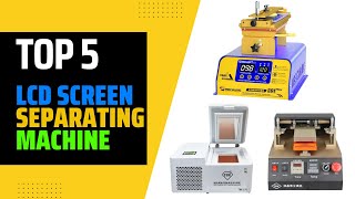 ✅TOP 5 Best LCD Screen Separating Machine 2023 Buying Guide [upl. by Abra375]