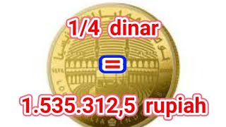 TERUNGKAP Seperempat dinar berapa rupiah [upl. by Aliak]