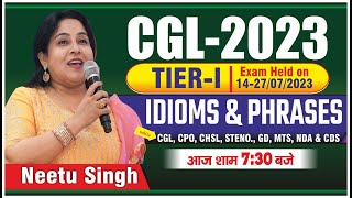 CGL TIER  I 2023  IDIOMS amp PHRASES  आज शाम 0730 बजे By Neetu Mam NeetuSinghEnglish [upl. by Granoff]