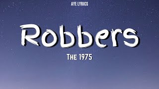 The 1975  Robbers Lyrics [upl. by Yellas]