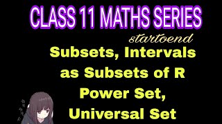 CLASS 11TH MATHS BASIC CONCEPTS SUBSETS INTERVALS AS SUBSETS OF R  POWER SE UNIVERSAL SET maths [upl. by Akemrej]